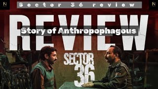 Sector 36 Movie Review Vikrant Massey Deepak Dobriyal Maddock Films Filmistan [upl. by Ylen522]