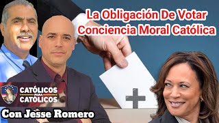 🚨Conciencia MORAL Católica Al Votar La OBLIGACIÓN Del CATÓLICO Guía Votante Jesse Romero Luis Román [upl. by Hannahsohs]