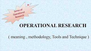 Operational Research  Meaning  Methodology  Tools and Techniques [upl. by Adnirod367]