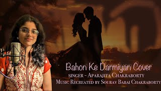 Bahon Ke Darmiyan Cover  Aparajita Bollywood Songs  Jatin Lalit  Khamoshi  Hindi Song 90s [upl. by Amsirhc]