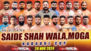 🔴LIVE Saide Shah Wala Moga Kabaddi Cup 20 Nov 2024 Live [upl. by Lanrev392]