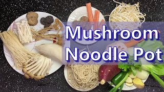 Tasty mushroom noodle pot什锦鲜菇砂锅面） [upl. by Seniag887]