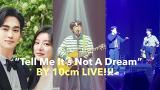 “Tell Me It’s Not A Dream” LIVE by 10cm at TJ MONTERDE Concert Sariling Mundo Queen of Tears OST [upl. by Wilow]