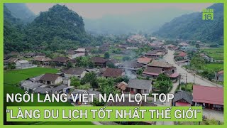 Ngôi làng của Việt Nam lọt top quotLàng du lịch tốt nhất thế giớiquot  VTC16 [upl. by Kreit358]