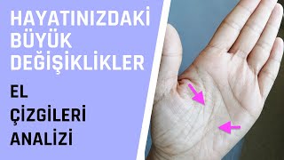 Hayatınızdaki Büyük Değişiklikler  El Çizgileri Analizi  Genişleyen Hayat Çizgisi  Özgür Düşünce [upl. by Zednanref]