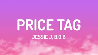 Jessie J  Price Tag Lyrics feat BoB [upl. by Orola193]