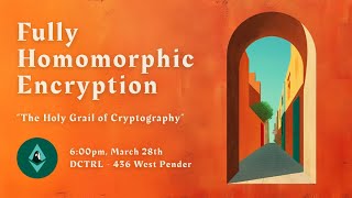 EthVan Talks  Fully Homomorphic Encryption [upl. by Horan]