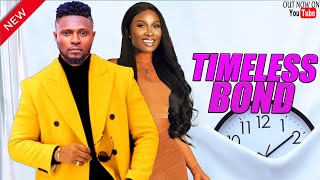 TIMELESS BOND  NEWLY RELEASED TODAY NOLLYWOOD NIGERIAN MOVIE 2024 [upl. by Eenattirb]