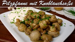 Champignons mit Knoblauchsoße wie auf der Kirmes  Pilzpfanne wie auf dem Weihnachtsmarkt [upl. by Aloek]