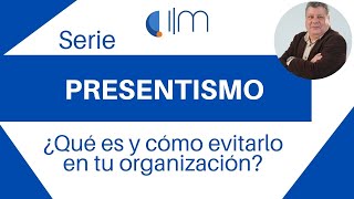 Presentismo ¿Qué es y por qué es un problema en las organizaciones ¿Qué factores la causan [upl. by Llenehs]