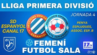 J3 1ª DIV FUTSAL FEM  SD ESPANYOL CANAL 17 A Vs PENYA ESPLUGUES ASSOC ESP B  09112024 [upl. by Atirat]