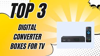 👍 Top 3 Digital Converter Boxes for TV The Ultimate Buying Guide ✅ 2024 [upl. by Hiroshi]