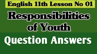 Responsibilities of youth question answers class 11  Responsibilities of youth question answers [upl. by Naesed]