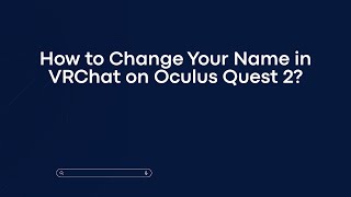 How to Change Your Name in VRChat on Oculus Quest 2 [upl. by Grosmark]