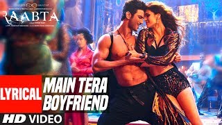 Main Tera Boyfriend Lyrical Video  Raabta  Arijit Singh  Neha Kakkar  Sushant Singh Kriti Sanon [upl. by Murdocca518]