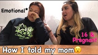 HOW I TOLD MY MOM I WAS 16 amp PREGNANT😬 Emotional [upl. by Jp]