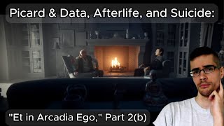 Picard amp Data Suicide and the Afterlife quotEt in Arcadia Ego Part 2quotb [upl. by Auoh]