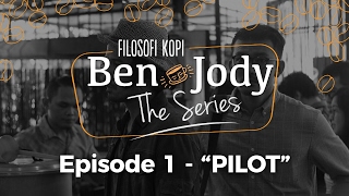 FILOSOFI KOPI THE SERIES Ben amp Jody  Ep 1 quotPilotquot [upl. by Ecnahs]