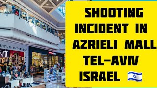 BREAKING Major Alert in Tel Aviv After Shooting Incident in Azrieli Mall—Developing Story [upl. by Vanzant]