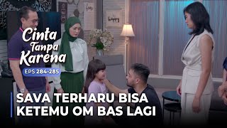 SENENG BANGET Sava Bisa Ketemu Om Bas Lagi  CINTA TANPA KARENA  EPS 284285 57 [upl. by Gilbye564]