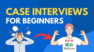 The Beginner’s Guide to Case Interviews 2024 [upl. by Adnohsel]