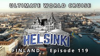 🛳️ Discover HELSINKI Finland  Ultimate World Cruise 🌍 Ep 119 Culture Markets amp 5D Adventure [upl. by Fotina]