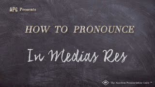 How to Pronounce In Medias Res Real Life Examples [upl. by Suirauqram]