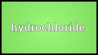 Hydrochloride Meaning [upl. by Panchito]