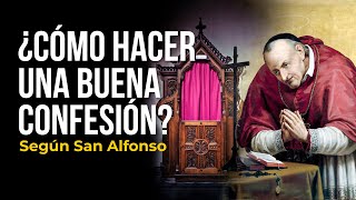 3 REQUISITOS para una BUENA CONFESIÓN según San Alfonso María de Ligorio REFLEXIÓN DE SUS SERMONES [upl. by Yt]