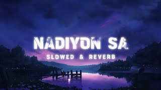 Nadiyon Sa Full Song  Slowed and Reverb  Lyrics Video  mitraz slowedandreverb sad lyrics [upl. by Sharon]