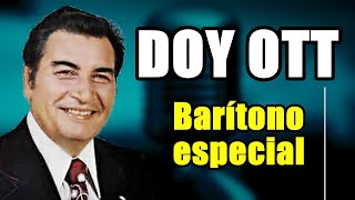 DOY OTT  Um Barítono especial ♪ [upl. by Ailb811]