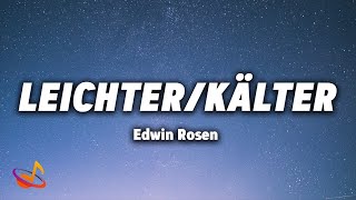 Edwin Rosen  LEICHTER  KÄLTER Lyrics [upl. by Nakre]