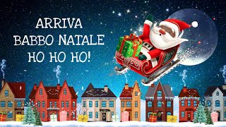 ARRIVA BABBO NATALE HO HO HO Canzone di Natale con testo  25 Dicembre [upl. by Atelahs867]