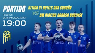 🔴 DIRECTO  1900  ATTICA 21 HOTELS OAR CORUÑA  BM RIBEIRO RODOSA OURENSE PROVINCIA TERMAL [upl. by Africa]