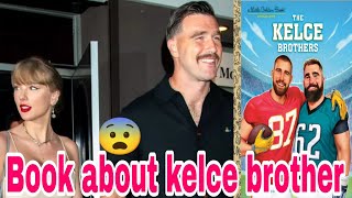 Taylor Swift and Travis Kelces Romance Features in New Childrens Book About the Kelce Brothers [upl. by Giaimo]