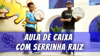 Aula de caixa com Serrinha Raiz [upl. by Procter]