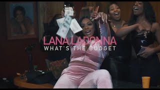 Lana LaDonna  Whats the budget OFFICIAL VIDEO [upl. by Freed]