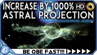 GUARANTEED ASTRAL PROJECTION INCREASE BY 1000 MOST POWERFUL Binaural Beats ASTRAL PROJECTION Music [upl. by Ajram757]