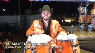 Su Majestad La Brissa  En Vivo Carnaval Guaymas 2019 AGV MUSIC [upl. by Crowley]