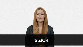 How to pronounce SLACK in American English [upl. by Hedgcock]