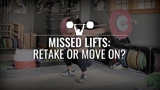 Missed Lifts Retake or Move On  Olympic Weightlifting [upl. by Shalom]