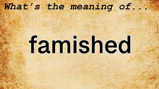 Famished Meaning  Definition of Famished [upl. by Coheman]