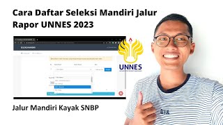 Cara Daftar Seleksi Mandiri Jalur Rapor UNNES 2023  UNIVERSITAS NEGERI SEMARANG [upl. by Fidele]