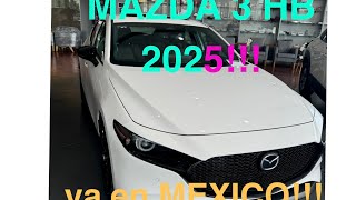 Mazda 3 HB 2025 llegó a México🔥 [upl. by Pros]