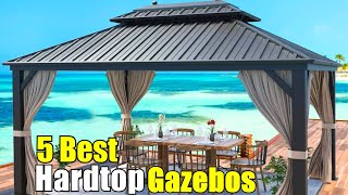 Best Hardtop Gazebos 2024 [upl. by Breban214]