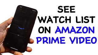 How to See Watch List on Amazon Prime Video [upl. by Ryter]