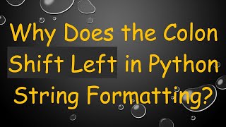 Why Does the Colon Shift Left in Python String Formatting [upl. by Hanser]