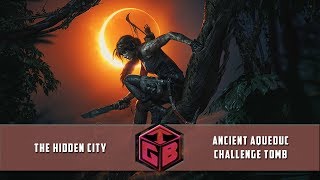 Shadow of the Tomb Raider  The Hidden City Challenge Tomb 3 Ancient Aqueduc [upl. by Hazaki]