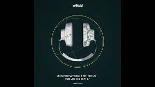 Leonardo Gonnelli Matteo Gatti  You Got The Beat Original Mix [upl. by Adolphe574]