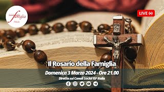 Il Rosario della Famiglia – Domenica 3 Marzo 2024 [upl. by Risay]